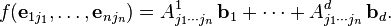 f(\textbf{e}_{1j_1},\ldots,\textbf{e}_{nj_n}) = A_{j_1\cdots j_n}^1\,\textbf{b}_1 + \cdots +  A_{j_1\cdots j_n}^d\,\textbf{b}_d.