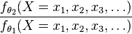 \frac{f_{\theta_2}(X=x_1,x_2,x_3,\dots)}{f_{\theta_1}(X=x_1,x_2,x_3,\dots)} 