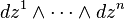 dz^1\wedge \cdots \wedge dz^n