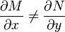  \frac{\partial M}{\partial x} \neq \frac{\partial N}{\partial y} \, \! 