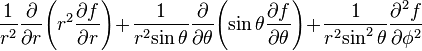 {1 \over r^2}{\partial \over \partial r}\!\left(r^2 {\partial f \over \partial r}\right)
\!+\!{1 \over r^2\!\sin\theta}{\partial \over \partial \theta}\!\left(\sin\theta {\partial f \over \partial \theta}\right)
\!+\!{1 \over r^2\!\sin^2\theta}{\partial^2 f \over \partial \phi^2}