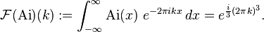 \mathcal{F}(\mathrm{Ai})(k) := \int_{-\infty}^{\infty} \mathrm{Ai}(x)\ e^{- 2\pi i k x}\,dx = e^{\frac{i}{3}(2\pi k)^3}.