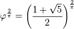 \varphi ^ \frac{2}{\pi} = \left(\frac{1 + \sqrt{5}}{2}\right)^{\frac{2}{\pi}}