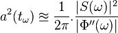 a^2(t_\omega)\approxeq \frac{1}{2\pi}.\frac{|S(\omega)|^2}{|\Phi''(\omega)|}