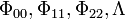  \Phi_{00}, \Phi_{11}, \Phi_{22}, \Lambda 