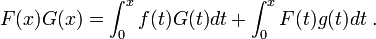  F(x)G(x) = \int_0^x f(t) G(t) dt + \int_0^x F(t)g(t) dt \;.