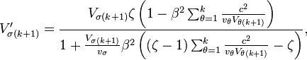 V'_{\sigma(k+1)} = \frac{V_{\sigma(k+1)}\zeta\left(1 - \beta^2\sum_{\theta=1}^k \frac{c^2}{v_\theta V_{\theta(k+1)}}\right)}{1 + \frac  {V_{\sigma(k+1)}}{v_\sigma}\beta^2\left((\zeta-1)\sum_{\theta=1}^k \frac{c^2}{v_\theta V_{\theta(k+1)}} - \zeta\right)},
