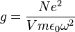 g={{Ne^2}\over{Vm\epsilon_0\omega^2}}