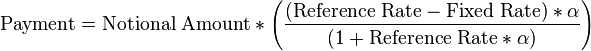 
\mbox{Payment} = \mbox{Notional Amount} * \left( \frac{(\mbox{Reference Rate}-\mbox{Fixed Rate}) * \alpha }{ (1 + \mbox{Reference Rate}* \alpha)  } \right)
