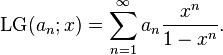 \operatorname{LG}(a_n;x)=\sum _{n=1}^{\infty} a_n \frac{x^n}{1-x^n}.