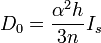  D_0 = \frac{\alpha^2 h}{3n}I_s