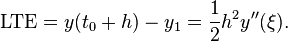  \mathrm{LTE} = y(t_0 + h) - y_1 = \frac{1}{2} h^2 y''(\xi). 