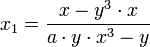  x_1=\frac{x-y^3\cdot x}{a\cdot y\cdot x^3-y} 