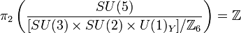 \pi_2\left(\frac{SU(5)}{[SU(3)\times SU(2)\times U(1)_Y]/\mathbb{Z}_6}\right)=\mathbb{Z}