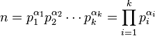 
n
= p_1^{\alpha_1}p_2^{\alpha_2} \cdots p_k^{\alpha_k}
= \prod_{i=1}^{k}p_i^{\alpha_i}
