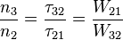 \frac{n_3}{n_2} = \frac{\tau_{32}}{\tau_{21}} = \frac{W_{21}}{W_{32}}