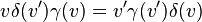 
v\delta(v')\gamma(v)=v'\gamma(v')\delta(v)\,
