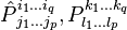 \hat{P}^{i_1\ldots i_q}_{\,j_1\ldots j_p}, P^{k_1\ldots k_q}_{l_1\ldots l_p}