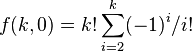 f(k,0)=k!\sum_{i=2}^k(-1)^i/i!