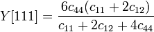 Y[\mathrm{111}] = \frac{ 6c_{44} ( c_{11} + 2c_{12} )}{c_{11} + 2c_{12} + 4c_{44}} 