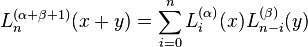 L_n^{(\alpha+\beta+1)}(x+y)= \sum_{i=0}^n L_i^{(\alpha)}(x) L_{n-i}^{(\beta)}(y) 