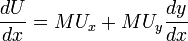 \frac{dU}{dx}= MU_x + MU_y\frac{dy}{dx}