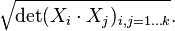 \sqrt{\det(X_i\cdot X_j)_{i,j=1\dots k}}.