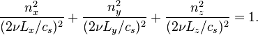  \frac{n_x^2}{(2\nu L_x/c_s)^2} + \frac{n_y^2}{(2\nu L_y/c_s)^2} + \frac{n_z^2}{(2\nu L_z/c_s)^2} = 1. 