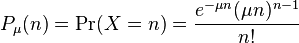 P_\mu(n)= \Pr(X=n)= \frac{e^{-\mu n}(\mu n)^{n-1}}{n!}