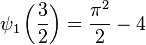  \psi_1\left(\frac{3}{2}\right) = \frac{\pi^2}{2} - 4