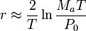 r\approx\frac{2}{T}\ln{\frac{M_aT}{P_0}}