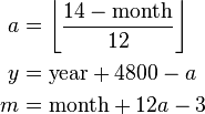 \begin{align}
a & = \left\lfloor\frac{14 - \text{month}}{12}\right\rfloor\\
y & = \text{year} + 4800 - a \\
m & = \text{month} + 12a - 3 
\end{align}