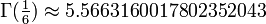 \Gamma(\tfrac16) \approx 5.5663160017802352043