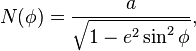 
  N(\phi) = \frac{a}{\sqrt{1-e^2\sin^2 \phi }},
