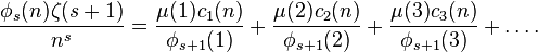 \frac{\phi_s(n)\zeta(s+1)}{n^s}=\frac{\mu(1)c_1(n)}{\phi_{s+1}(1)}+\frac{\mu(2)c_2(n)}{\phi_{s+1}(2)}+\frac{\mu(3)c_3(n)}{\phi_{s+1}(3)}+\dots.
