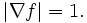 |\nabla f|=1.