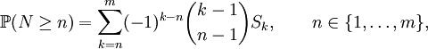 \mathbb{P}(N\ge n)=\sum_{k=n}^m(-1)^{k-n}\binom{k-1}{n-1}S_k,\qquad n\in\{1,\ldots,m\},