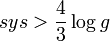 sys > \frac{4}{3}\log g