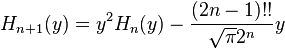  H_{n+1}(y) = y^2 H_n(y) - \frac{(2n-1)!!}{\sqrt{\pi} 2^n} y 