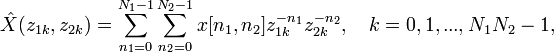 \hat X(z_{1k},z_{2k})=\sum_{n_1=0}^{N_1-1}\sum_{n_2=0}^{N_2-1}x[n_1,n_2]z_{1k}^{-n_1}z_{2k}^{-n_2},\quad k=0, 1, ..., N_1N_2-1,