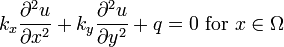  k_x \frac{\partial^2 u}{\partial x^2}+ k_y\frac{\partial^2 u}{\partial y^2} +q =0 \text{ for } x \in \Omega 