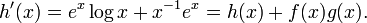 
h^\prime(x)=e^x\log x+x^{-1}e^x=h(x)+f(x)g(x).
