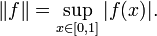 \|f\|=\sup_{x\in [0, 1]}|f(x)|.