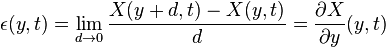 \epsilon(y,t) = \lim_{d\rightarrow 0} \frac{X(y+d,t) - X(y,t)}{d} = \frac{\partial X}{\partial y}(y,t)