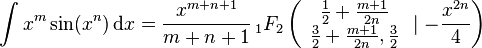 \int x^m\sin(x^n)\,\mathrm{d}x = \frac{x^{m+n+1}}{m+n+1}
\,_1F_2\left(\begin{array}{c}\frac{1}{2}+\frac{m+1}{2n}\\
\frac{3}{2}+\frac{m+1}{2n},\frac{3}{2}\end{array}\mid -\frac{x^{2n}}{4}\right)