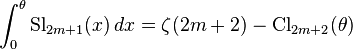 \int_0^{\theta} \operatorname{Sl}_{2m+1}(x)\,dx=\zeta(2m+2)-\operatorname{Cl}_{2m+2}(\theta)