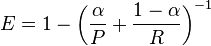 E = 1 - \left(\frac{\alpha}{P} + \frac{1-\alpha}{R}\right)^{-1}