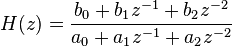 \ H(z)=\frac{b_0+b_1z^{-1}+b_2z^{-2}} {a_0+a_1z^{-1}+a_2z^{-2} }