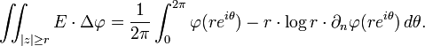 \displaystyle{\iint_{|z|\ge r} E \cdot \Delta \varphi  ={1\over 2\pi}\int_0^{2\pi} \varphi(r e^{i\theta})  - r \cdot \log r\cdot\partial_n\varphi(re^{i\theta})  \, d\theta.}