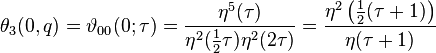 \theta_3(0,q) = \vartheta_{00}(0;\tau) = \frac{\eta^5(\tau)}{\eta^2(\tfrac{1}{2}\tau)\eta^2(2\tau)} = \frac{\eta^2\left(\tfrac{1}{2}(\tau+1)\right)}{\eta(\tau+1)}